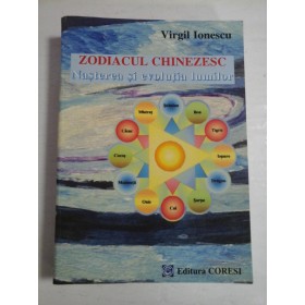 ZODIACUL  CHINEZESC  Nasterea si evolutia lumilor - Virgil IONESCU 